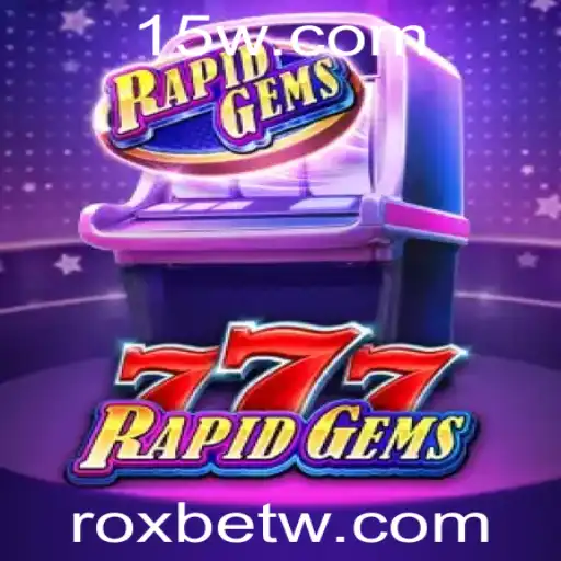 Explorando o Mundo do Jogo RapidGems777: Regras, Estratégias e Novidades da Roxbet
