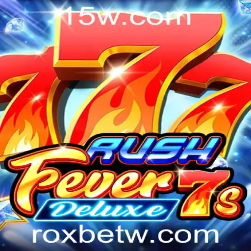 Explorando o Mundo Emocionante de RushFever7sDeluxe na Plataforma Roxbet